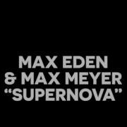 Supernova Max Eden Max Meyer