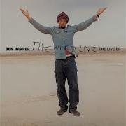 Ben Harper The Will To Live Live