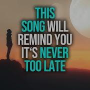 This Song Is A Reminder It S Never Too Late Fearless Soul