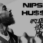 Nipsey Hussle 2022 The Best Of Nipsey Hussle Nipsey Hussle Greatest Hits Full Album Hip Hop Mix