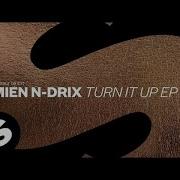 Damien N Drix Turn It Up
