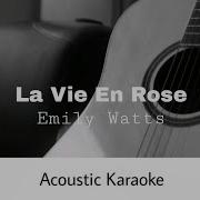 La Vie En Rose Emily Watts Karaoke