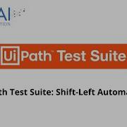 Uipath Test Suite Shift Left Automation Larcai