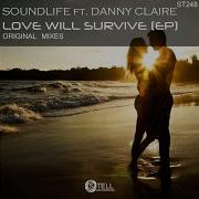 Soundlife Love Will Survive Vocal Mix Feat Danny Claire