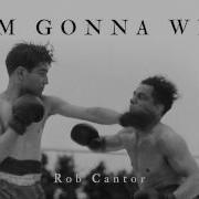 Rob Cantor I M Gonna Win