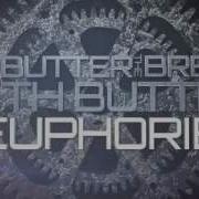 Euphorie We Butter The Bread With Butter