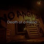 Bendy And The Ink Machine Chapter 4 Ost Death Of A Friend Extended