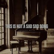 Not A Sad Song Extended Version Andraina Topic