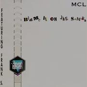 Mcl Blame It On The Samba