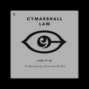 Cymarshall Law Like It Is