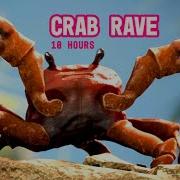 Just A Regular Crab Rave 10 Hours