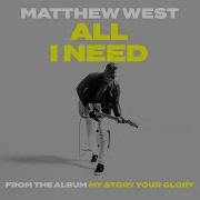 Matthew West All I Need