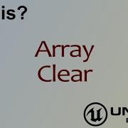 Wtf Is Array Clear Node In Unreal Engine 4 Ue4 Mathew Wadstein Tutorials
