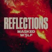 Reflections Masked Wolf