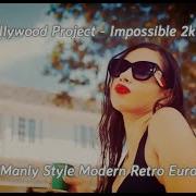 Captain Hollywood Project Impossible 2K25 Starkmanly Style Modern Retro Eurodance Mix
