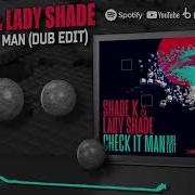 Lady Shade Check It Man