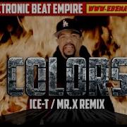 Ice T Mr X Colors Remix