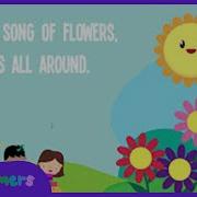 Sing A Song Of Flowers Song Lyrics Preschool Songs Rhymes Songs The Kiboomers