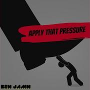 Ben Jamn Apply That Pressure