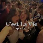 C Est La Vie Speed Up