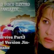 2023 Italo Disco Electro Synth Fx Fantastic I Will Survive Part3 Extended Version Jin Joo Remake