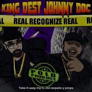 Real Recognize Real King Dest Johnny Doc