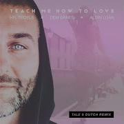 Albin Loán Teach Me How To Love Tale Dutch Remix Edit