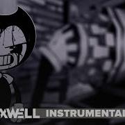 Saymaxwell Build Our Machine Bendy And The Ink Machine Instrumental