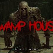 Swamp House Aim To Head