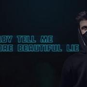 Baby Tell Me One More Beautiful Lie Remix