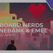 Pegboard Nerds Stonebank And Emel Falling Apart