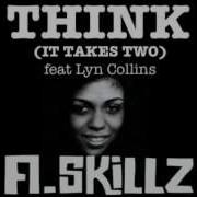 A Skillz Think It Takes Two Ft Lyn Collins
