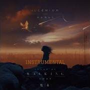 Illenium Kerli Sound Of Walking Away Минус