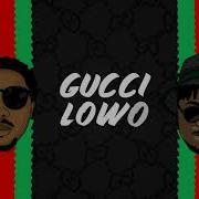 K Crown Gucci Lowo Feat Cdq