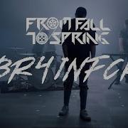 Br4Infck From Fall To Spring
