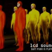 Lcd Soundsystem Is Playing Daft Punk Is Playing At My House At My
