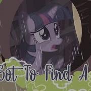 My Little Pony I Have To Find A Way Remix