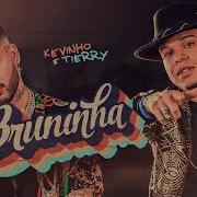 Mc Kevinho Tierry Bruninha