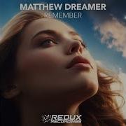 Matthew Dreamer Remember