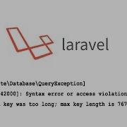 How To Fix Laravel Error Specified Key Was Too Long Max Key Length Is 767 Bytes Coder Awesome