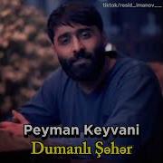 Peyman Keyvani Dumanli Seher