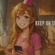 Keep On Smiling Break