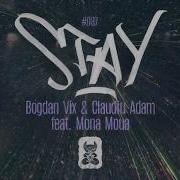Stay Festival Extended Mix Feat Mona Moua Bogdan Vix Claudiu Adam