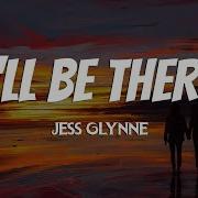 Jess Glynne I Ll Be There Lyrics Ab Music