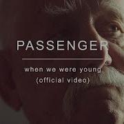 Passenger When We Were Young Official Video Passenger