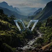 Victor Garde I M Alive I M Free Extended Mix
