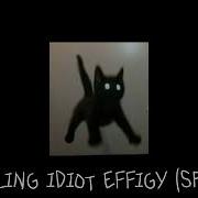 Sprawling Idiot Effigy Speed Up