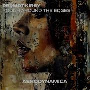Rough Around The Edges Radio Dermot Kirby