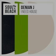 Denian J I Need House Radio Edit