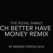 Bith Better Have My Money Remix